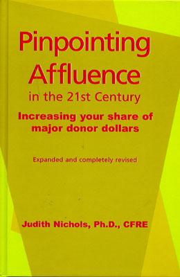 Pinpointing Affluence in the 21st Century (Increasing Your Share of Major Donor Dollars)