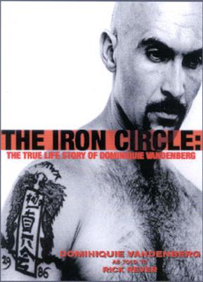 The Iron Circle: The True Life Story of Dominiquie Vandenberg