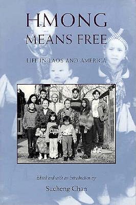 Hmong Means Free Life in Laos and America (Asian American History & Cultu)
