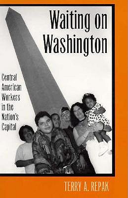 Waiting On Washington: Central American Workers in the Nation's Capital
