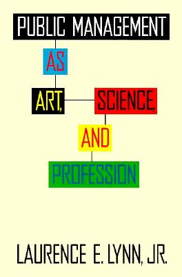 Public Management As Art, Science, and Profession