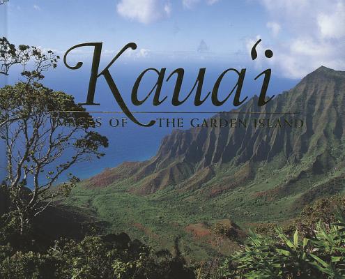 Kauai: Images of the Garden Island