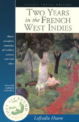 Two Years in the French West Indies (Lost and Found Series)