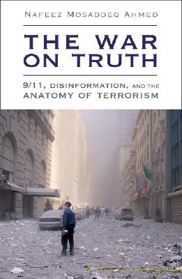 The War on Truth: 9/11, Disinformation and the Anatomy of Terrorism