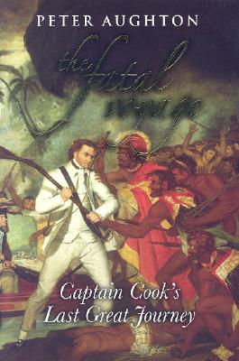 Image for The Fatal Voyage: Captain Cook's Last Great Journey