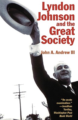 Lyndon Johnson and the Great Society (American Ways Series)