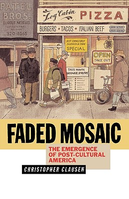 Image for Faded Mosaic: The Emergence of Post-Cultural America