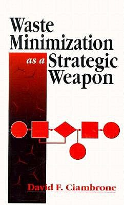 Waste Minimization as a Strategic Weapon