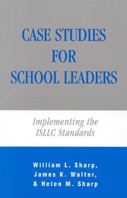 Image for Case Studies for School Leaders: Implementing the ISLLC Standards