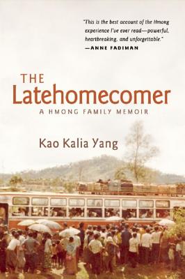 The Latehomecomer: A Hmong Family Memoir