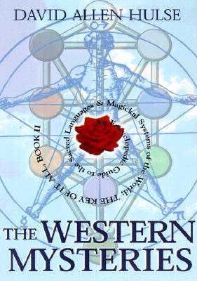 The Western Mysteries: An Encyclopedic Guide to the Sacred Languages & Magickal Systems of the World- The Key of It All, Book 2 (Llewellyn Sourcebook Series)
