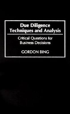 Due Diligence Techniques and Analysis Critical Questions for Business Decisions