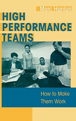 High Performance Teams: How to Make Them Work