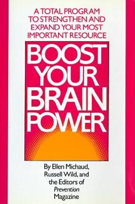Image for Boost Your Brain Power : A Total Program to Strengthen and Expand Your Most Important Resource