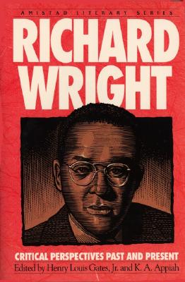 Richard Wright : Critical Perspectives Past and Present (Literary Ser.)