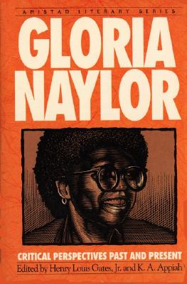 Gloria Naylor: Critical Perspectives Past and Present (Amistad Literary Series)