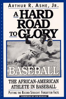 Image for HARD ROAD TO GLORY: BASEBALL, A THE AFRICAN-AMERICAN ATHLETE IN BASEBALL
