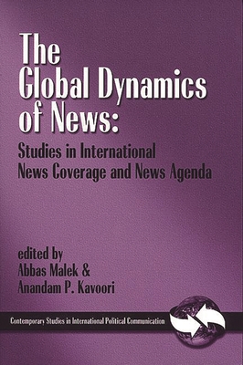 The Global Dynamics of News: Studies in International News Coverage and News Agenda (Contemporary Studies in International Political Communication)