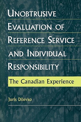 Unobtrusive Evaluation of Reference Service and Individual Responsibility: The Canadian Experience (Smithsonian)