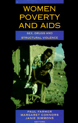 Image for Women, Poverty & AIDS: Sex, Drugs and Structural Violence (Series in Health and Social Justice)
