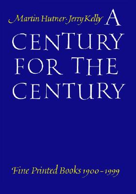 Image for Century for the Century : Fine Printed Books from 1900 to 1999