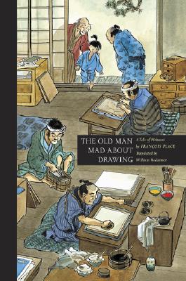 The Old Man Mad about Drawing: A Tale of Hokusai