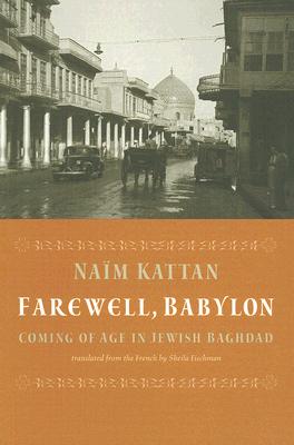 Farewell, Babylon: Coming of Age in Jewish Baghdad