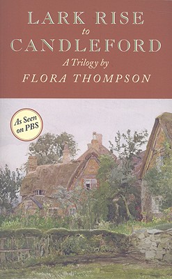 Lark Rise to Candleford: A Trilogy