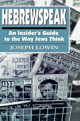 Image for Hebrewspeak: An Insider's Guide to the Way Jews Think