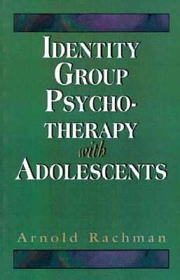 Identity Group Psychotherapy With Adolescents (Master Work Series) (The Master Work Series)