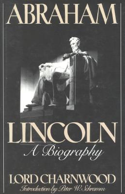Abraham Lincoln: A Biography