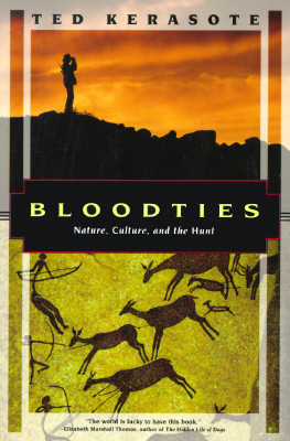 Bloodties: Nature, Culture, and the Hunt (Kodansha Globe)