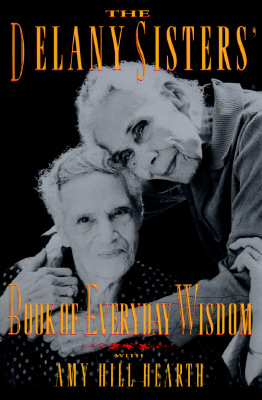 Delany Sisters Book of Everyday Wisdom
