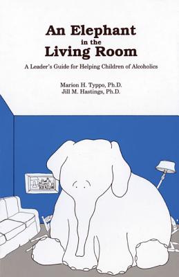 Image for An Elephant In The Living Room - Leader's Guide: A Leader's Guide For Helping Children Of Alcoholics An Elephant In The Living Room - Leader's Guide: A Leader's Guide For Helping Children Of Alcoholics