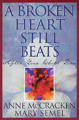 Image for Broken Heart Still Beats: After Your Child Dies (Revised) Broken Heart Still Beats: After Your Child Dies (Revised)