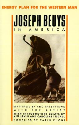 Joseph Beuys in America: Energy Plan for the Western Man