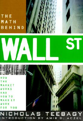The Math Behind Wall Street: How the Market Works and How to Make It Work for You