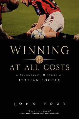 Winning at All Costs: A Scandalous History of Italian Soccer
