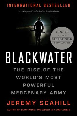 Image for Blackwater: The Rise of the World's Most Powerful Mercenary Army [Revised and Updated]