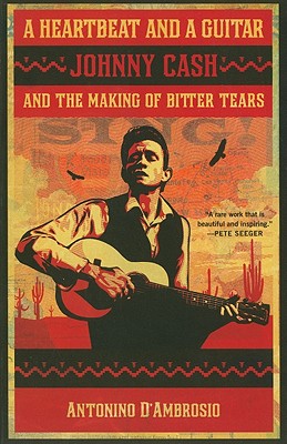Heartbeat and a Guitar: Johnny Cash and the Making of Bitter Tears