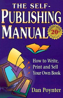 The Self-Publishing Manual: How to Write, Print and Sell Your Own Book (11th ed)
