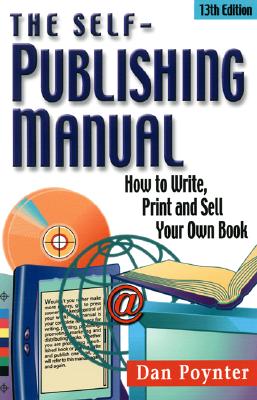 The Self-Publishing Manual: How to Write, Print and Sell Your Own Book