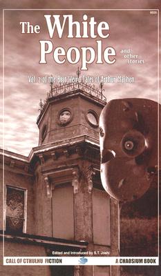 The White People and Other Stories Vol. 2 of the Best Weird Tales of Arthur Machen