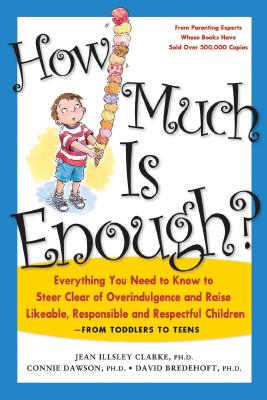 Image for How Much Is Enough?: Everything You Need to Know to Steer Clear of Overindulgence and Raise Likeable, Responsible and Respectful Ch