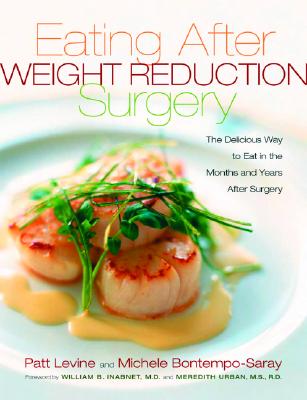 Image for Eating Well After Weight Loss Surgery: Over 140 Delicious Low-Fat High-Protein Recipes to Enjoy in the Weeks, Months and Years After Surgery Eating Well After Weight Loss Surgery: Over 140 Delicious Low-Fat High-Protein Recipes to Enjoy in the Weeks, Months and Years After Surgery