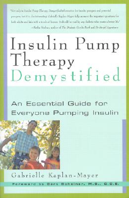 Insulin Pump Therapy Demystified: An Essential Guide for Everyone Pumping Insulin (Marlowe Diabetes Library)
