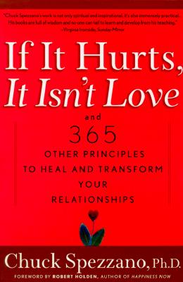 Image for If It Hurts, It Isn't Love: And 365 Other Principles to Heal and Transform Your Relationships If It Hurts, It Isn't Love: And 365 Other Principles to Heal and Transform Your Relationships