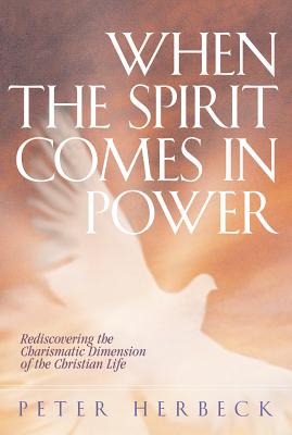Image for When the Spirit Comes in Power When the Spirit Comes in Power