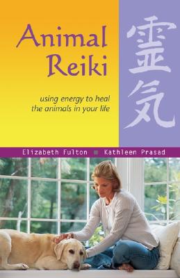 Image for Animal Reiki: Using Energy to Heal the Animals in Your Life