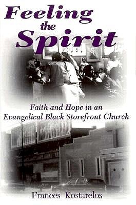 Feeling the Spirit: Faith and Hope in an Evangelical Black Storefront Church (Studies in Comparative Religion)